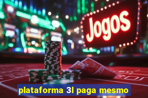 plataforma 3l paga mesmo